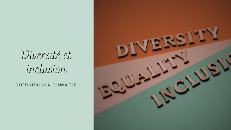 Diversité et inclusion : 3 définitions à connaître