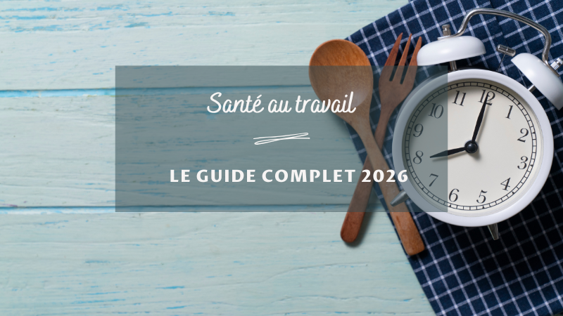 Santé au travail : le guide complet