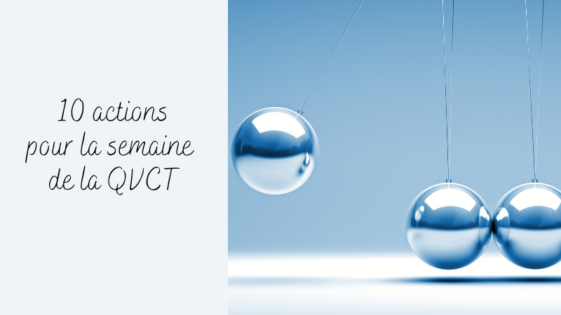 10 idées d'actions pour la semaine de la QVCT