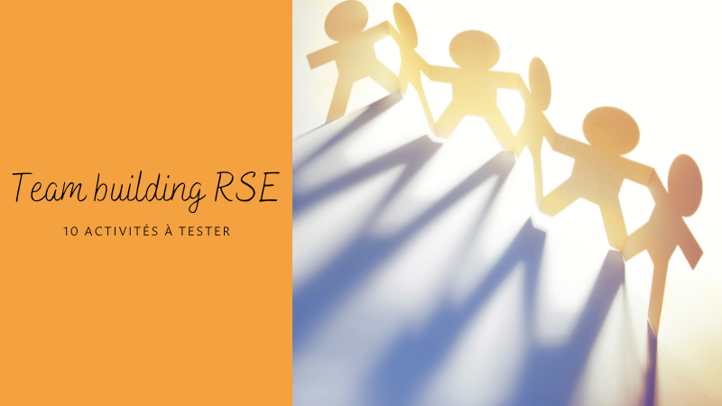 Team building RSE : 10 idées d'activités à tester