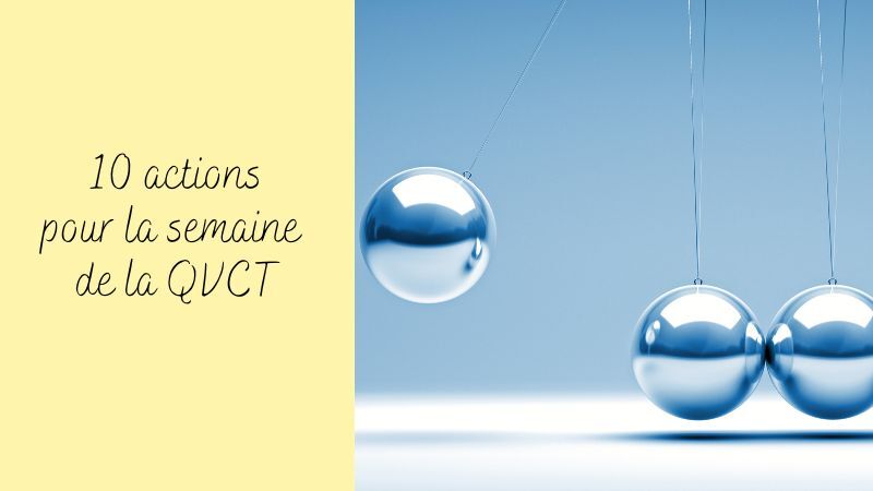 10 idées d'actions pour la semaine de la QVCT